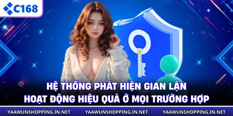 Hệ thống phát hiện gian lận hoạt động hiệu quả ở mọi trường hợp
