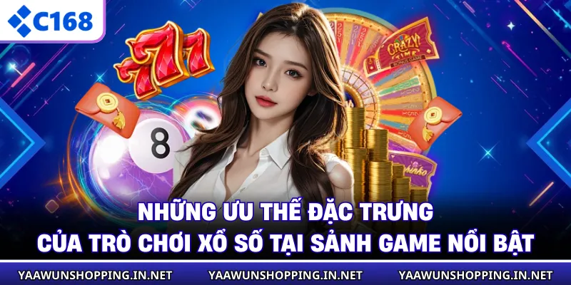 Những ưu thế đặc trưng của trò chơi xổ số tại sảnh game nổi bật