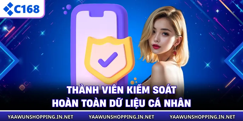 Thành viên kiểm soát hoàn toàn dữ liệu cá nhân