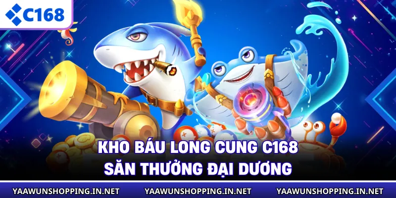 Kho Báu Long Cung C168 - Săn Thưởng Đại Dương